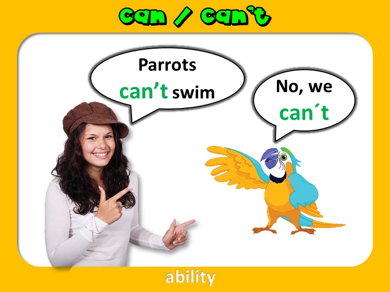 Parrots can’t swim No, we can´t ability